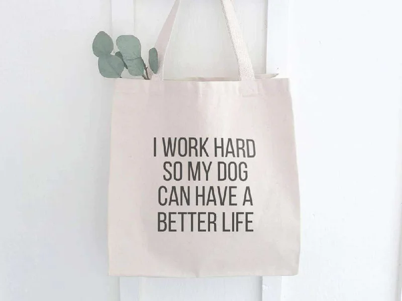 Eco-Friendly Bags With Promotions Dog Better Life - Canvas Tote Bag