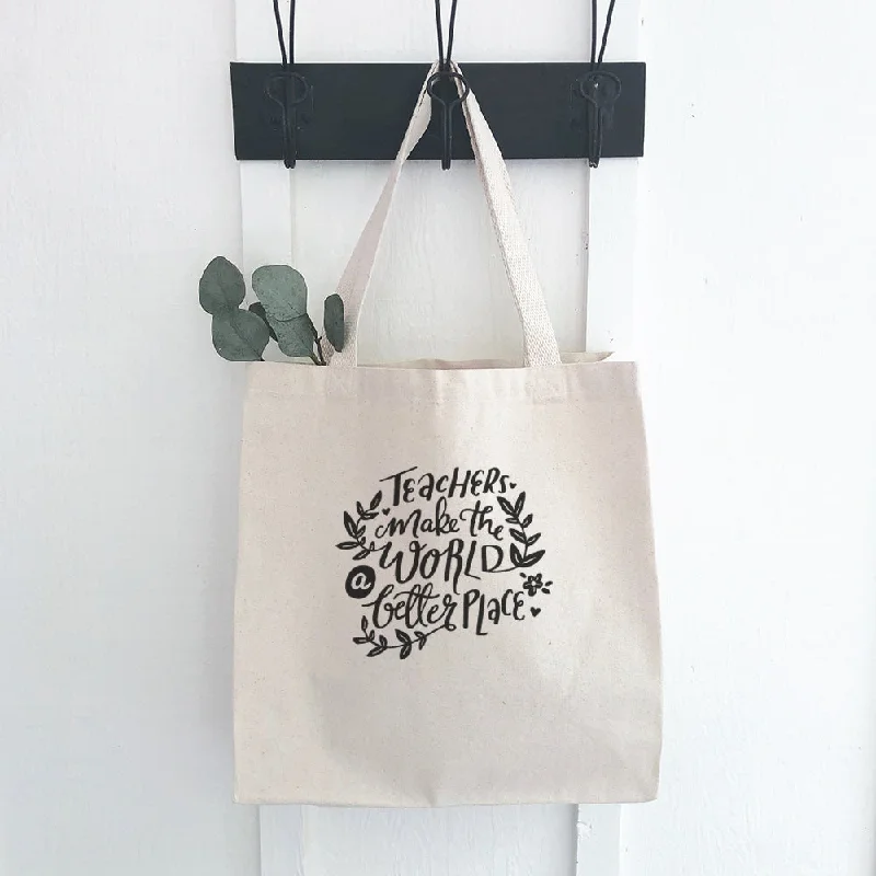 Limited-Time Offer On Trendy Bags Teachers Make World Better - Canvas Tote Bag